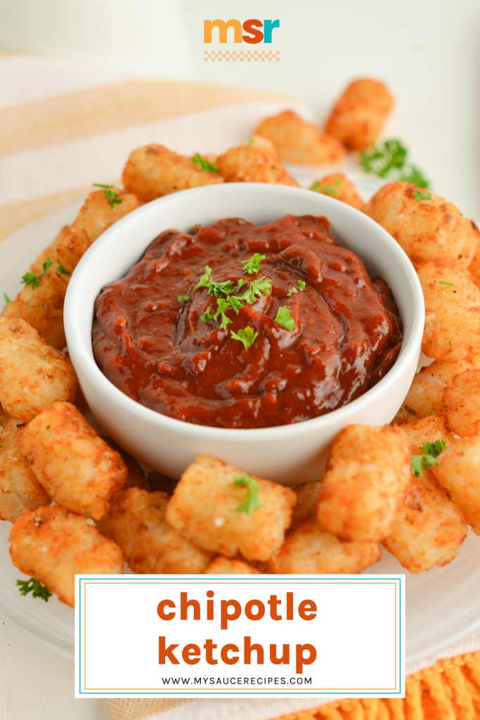 bowl of chipotle ketchup with tater tots with text overlay for pinterest