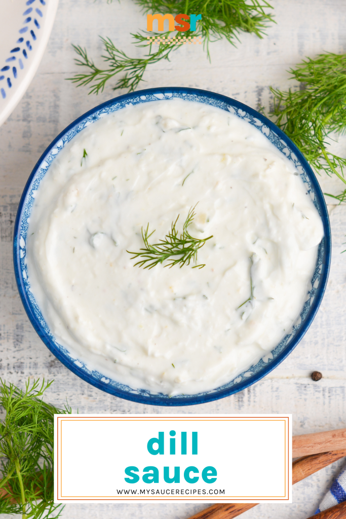 overhead shot of bowl of dill sauce with text overlay for pinterest