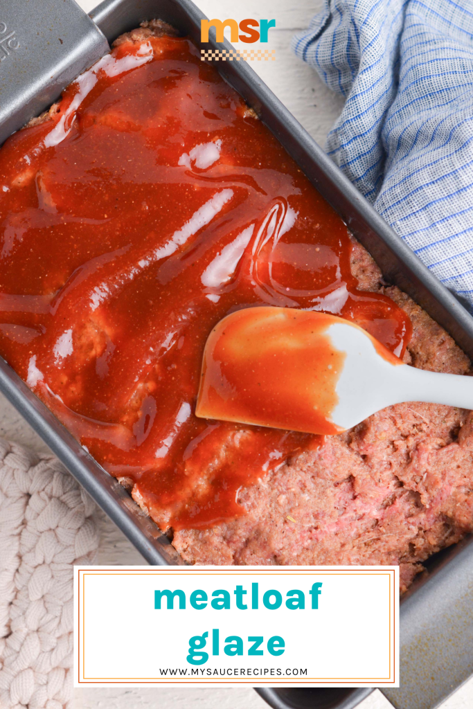 overhead shot of glaze spread over raw meatloaf with text overlay for pinterest