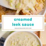 collage of creamy leek sauce