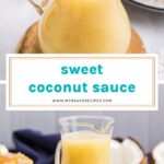 collage of sweet coconut sauce