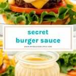 collage of secret burger sauce